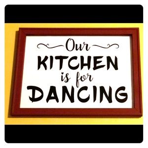 “Our Kitchen is for Dancing” sign💃🏻